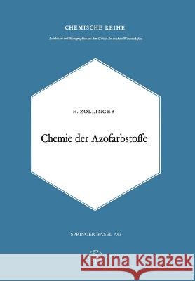 Chemie Der Azofarbstoffe: Lehrbücher Und Monographien Aus Dem Gebiete Der Exakten Wissenschaften Zollinger, H. 9783034868396 Birkhauser