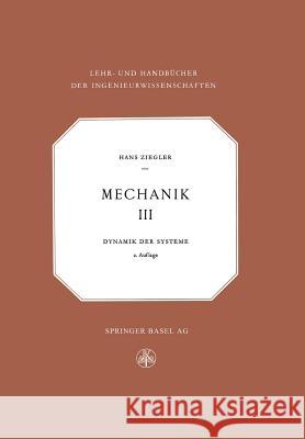Mechanik: Band III: Dynamik Der Systeme Ziegler, H. 9783034868532