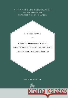Schaltungstheorie Und Messtechnik Des Dezimeter- Und Zentimeterwellengebietes Weissfloch, A. 9783034868594 Birkhauser