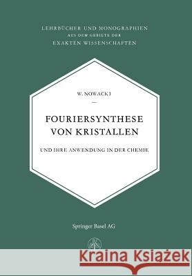 Fouriersynthese Von Kristallen: Und Ihre Anwendung in Der Chemie Nowacki, W. 9783034868983 Birkhauser