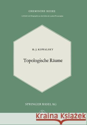 Topologische Räume H. J. Kowalsky 9783034869072 Birkhauser