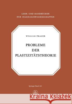 Probleme Der Plastizitätstheorie Prager 9783034869294 Birkhauser