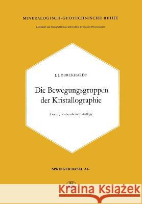 Die Bewegungsgruppen Der Kristallographie Burckhardt, J. J. 9783034869317 Birkhauser