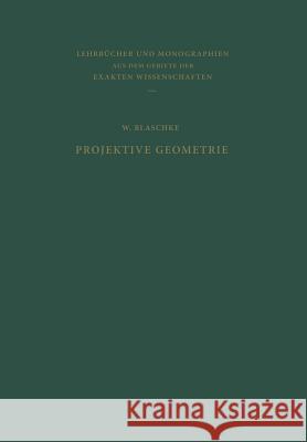 Projektive Geometrie W. Blaschke 9783034869331 Birkhauser