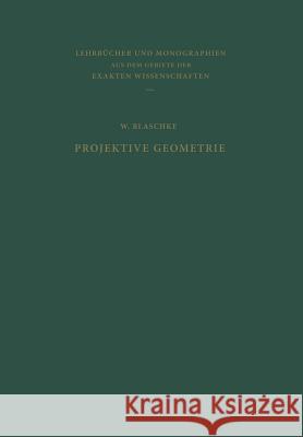 Projektive Geometrie W. Blaschke 9783034869331