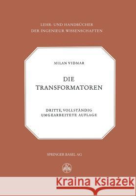 Die Transformatoren M. Vidmar 9783034869614 Birkhauser Verlag AG