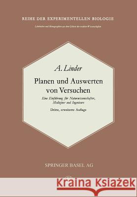Planen Und Auswerten Von Versuchen: Eine Einführung Für Naturwissenschafter, Mediziner Und Ingenieure Linder, A. 9783034869645