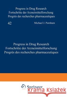 Progress in Drug Research / Fortschritte der Arzneimittelforschung / Progrès des recherches pharmaceutiques M.J. Parnham, V.M. Kolb, S. Sinha, S. Jain, A. Das, J.H. Wang, E.J. Lien, B. Olivier, J. Mos, M. Raghoebar 9783034871556 Birkhauser Verlag AG