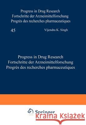 Progress in Drug Research / Fortschritte Der Arzneimittelforschung / Progrès Des Recherches Pharmaceutiques Singh, Vijendra K. 9783034871662