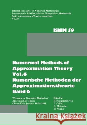 Numerical Methods of Approximation Theory, Vol.6  Numerische Methoden Der Approximationstheorie, Band 6: Workshop on Numerical Methods of Approximati Collatz 9783034871884