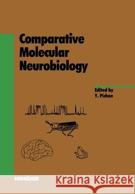 Comparative Molecular Neurobiology Y. Pichon 9783034872676 Birkhauser