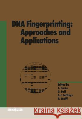 DNA Fingerprinting: Approaches and Applications G. Dolf 9783034873147 Birkhauser