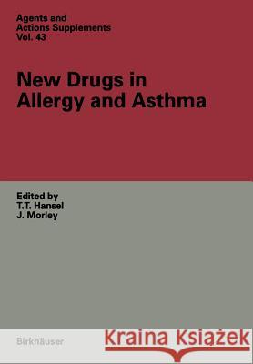New Drugs in Allergy and Asthma T. T. Hansel Jacqueline Morley Jacqueline Morley 9783034873260