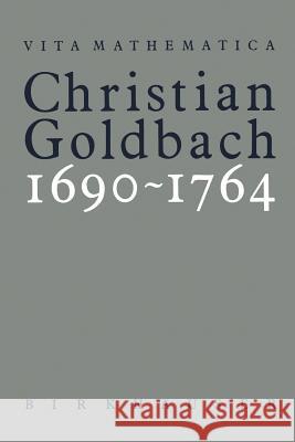 Christian Goldbach 1690-1764 Adolf A. Jushkevic Judith K. Kopelevic Fellmann 9783034873840 Birkhauser