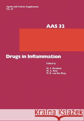 Drugs in Inflammation Michael Parnham Michael A. Bray Wim B. Van Den Berg 9783034874076