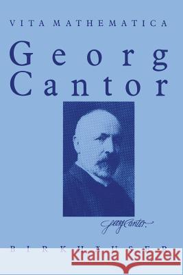 Georg Cantor 1845 - 1918 Walter Purkert Hans J. Ilgauds 9783034874120 Birkhauser