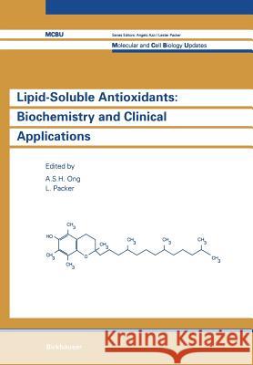 Lipid-Soluble Antioxidants: Biochemistry and Clinical Applications Ong                                      Lester Ed. Packer 9783034874342 Birkhauser