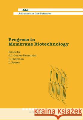 Progress in Membrane Biotechnology Chapman                                  Lester Ed. Packer Gomez-Fernandez 9783034874564 Birkhauser
