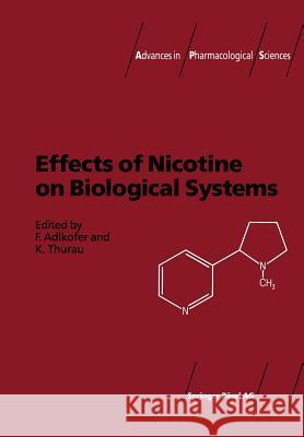 Effects of Nicotine on Biological Systems Adlkofer                                 Thurau 9783034874595 Birkhauser