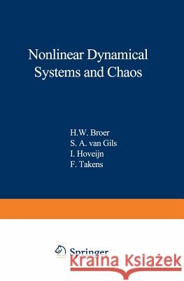 Nonlinear Dynamical Systems and Chaos H. W. Broer I. Hoveijn F. Takens 9783034875202 Birkhauser