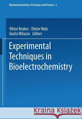 Experimental Techniques in Bioelectrochemistry V. Brabec G. Milazzo 9783034876094 Birkhauser