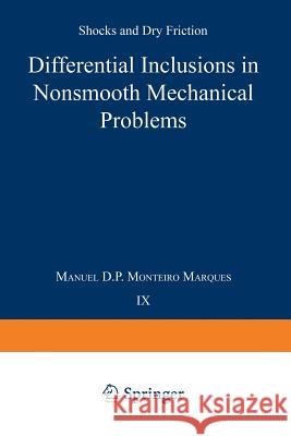 Differential Inclusions in Nonsmooth Mechanical Problems: Shocks and Dry Friction Monteiro Marques 9783034876162 Birkhauser