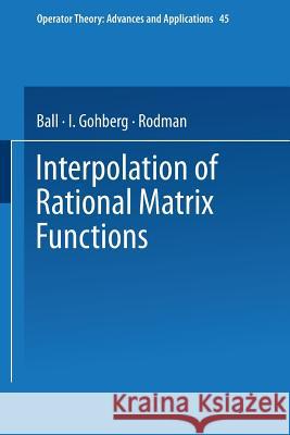 Interpolation of Rational Matrix Functions Ball                                     I. Gohberg Rodman 9783034877114