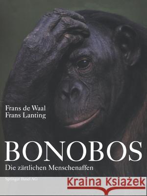 Bonobos: Die Zärtlichen Menschenaffen Waal, Frans De 9783034878081 Birkhauser