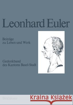 Leonhard Euler 1707-1783: Beiträge Zu Leben Und Werk Fellmann, E. a. 9783034893510