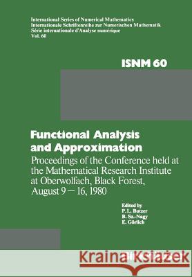 Functional Analysis and Approximation: Proceedings of the Conference Held at the Mathematical Research Institute at Oberwolfach, Black Forest, August Butzer, P. L. 9783034893718 Birkhauser