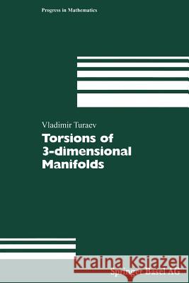 Torsions of 3-Dimensional Manifolds Turaev, Vladimir 9783034893985