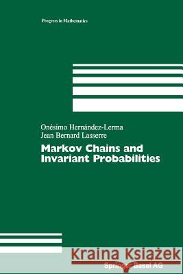 Markov Chains and Invariant Probabilities Onesimo Hernandez-Lerma Jean B. Lasserre 9783034894081 Birkhauser