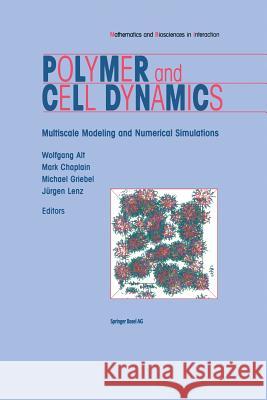 Polymer and Cell Dynamics: Multiscale Modelling and Numerical Simulations Alt, Wolfgang 9783034894173 Birkhauser