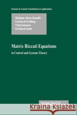 Matrix Riccati Equations in Control and Systems Theory Hisham Abou-Kandil Gerhard Freiling Vlad Ionescu 9783034894326 Birkhauser