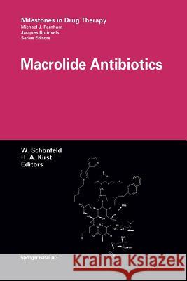 Macrolide Antibiotics W. Schonfeld H. a. Kirst 9783034894388 Birkhauser