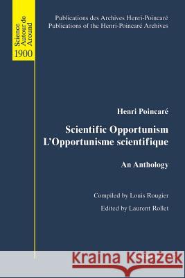 Scientific Opportunism l'Opportunisme Scientifique: An Anthology Rollet, Laurent 9783034894418
