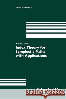 Index Theory for Symplectic Paths with Applications Yiming Long 9783034894661