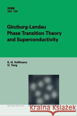 Ginzburg-Landau Phase Transition Theory and Superconductivity K. -H Hoffmann Q. Tang 9783034894999 Birkhauser