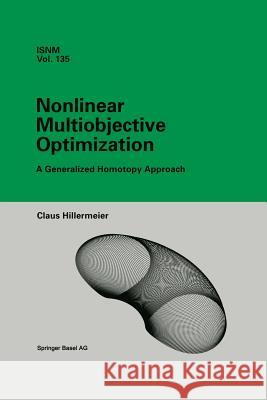 Nonlinear Multiobjective Optimization: A Generalized Homotopy Approach Hillermeier, Claus 9783034895019 Birkhauser