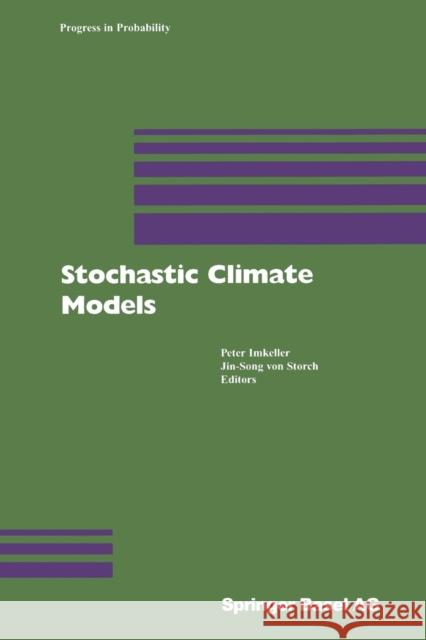 Stochastic Climate Models Peter Imkeller Jin-Song Von Storch 9783034895040