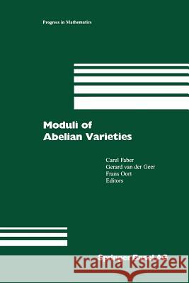 Moduli of Abelian Varieties Gerard Va C. Faber Frans Oort 9783034895095 Birkhauser