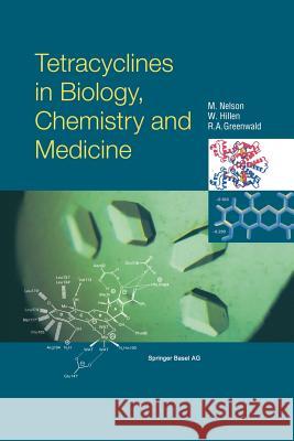 Tetracyclines in Biology, Chemistry and Medicine M. Nelson W. Hillen R. a. Greenwald 9783034895118 Birkhauser