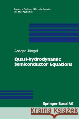 Quasi-Hydrodynamic Semiconductor Equations Jüngel, Ansgar 9783034895217 Birkhauser