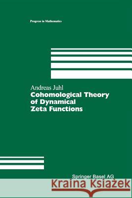 Cohomological Theory of Dynamical Zeta Functions Andreas Juhl 9783034895248 Birkhauser