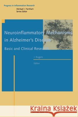 Neuroinflammatory Mechanisms in Alzheimer's Disease: Basic and Clinical Research Rogers, Joseph 9783034895293