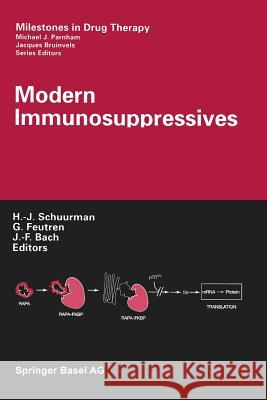 Modern Immunosuppressives H. -J Schuurman G. Feutren J. -F Bach 9783034895309 Birkhauser