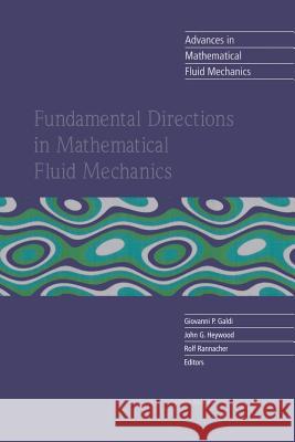 Fundamental Directions in Mathematical Fluid Mechanics Giovanni P John G Rolf Rannacher 9783034895613 Birkhauser