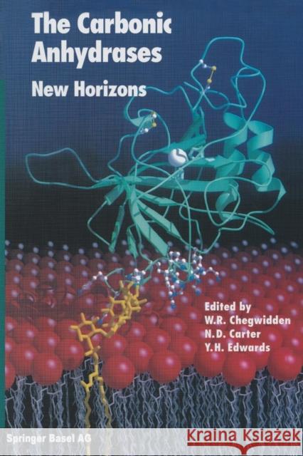 The Carbonic Anhydrases: New Horizons Chegwidden, W. R. 9783034895705 Birkhauser