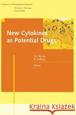 New Cytokines as Potential Drugs Satwant K. Narula, Robert Coffman 9783034895750 Birkhauser Verlag AG