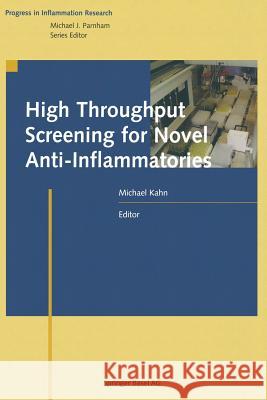 High Throughput Screening for Novel Anti-Inflammatories Michael Kahn 9783034895781